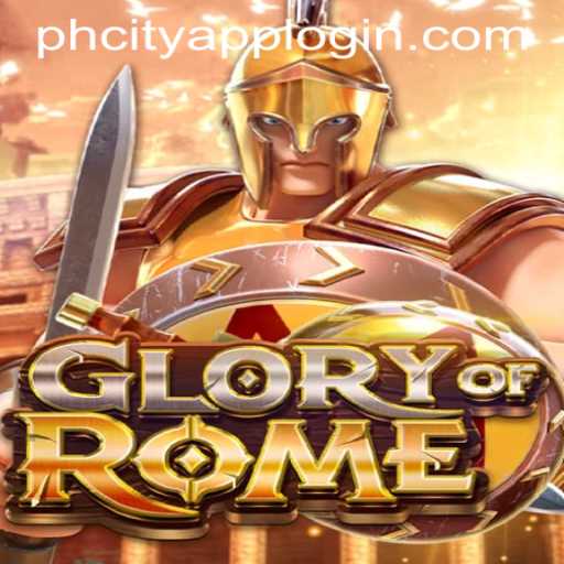 GloryofRome Game: An Epic Strategy Experience with PHCITY APP LOGIN